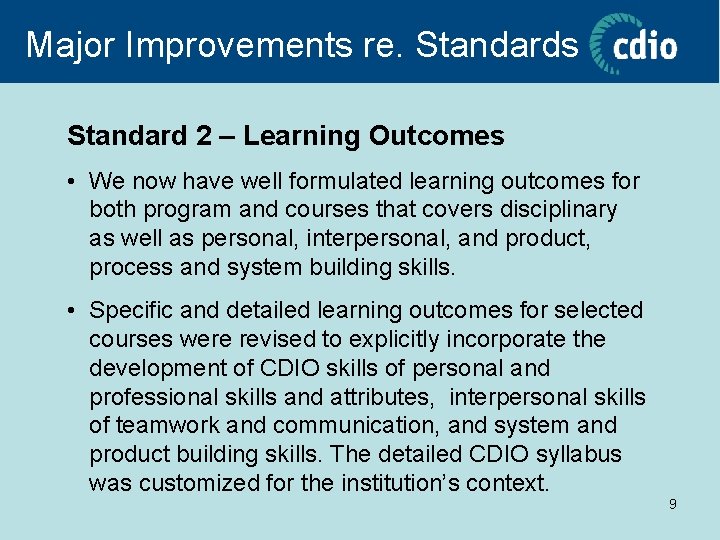 Major Improvements re. Standards Standard 2 – Learning Outcomes • We now have well