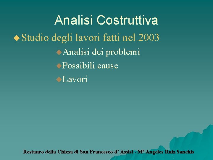 Analisi Costruttiva u Studio degli lavori fatti nel 2003 u. Analisi dei problemi u.