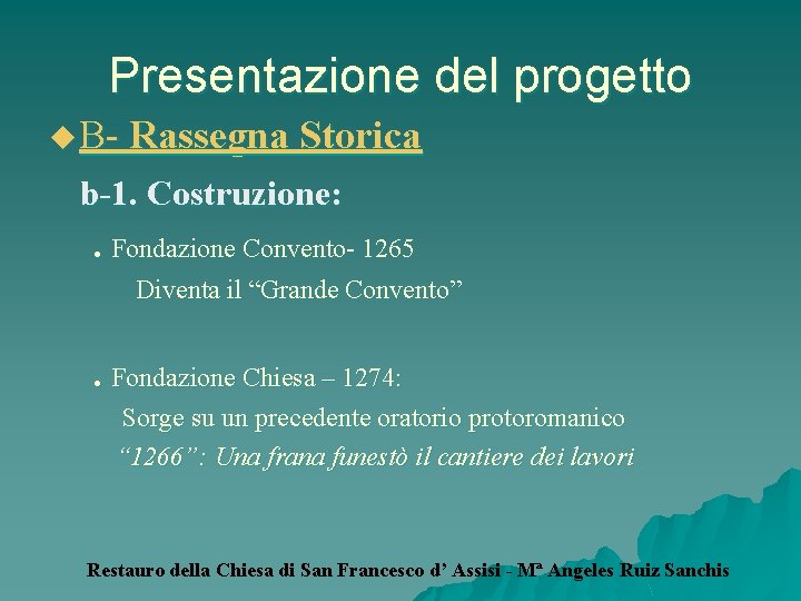 Presentazione del progetto u B- Rassegna Storica b-1. Costruzione: . Fondazione Convento- 1265 Diventa