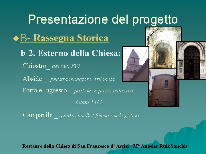 Presentazione del progetto u B- Rassegna Storica b-2. Esterno della Chiesa: Chiostro_ del sec.