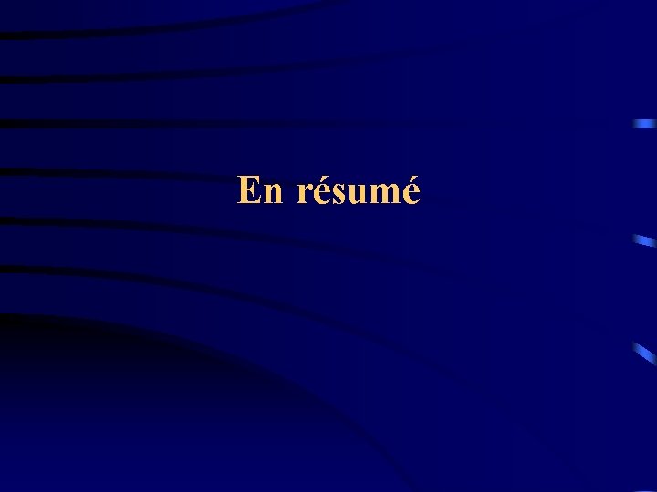 En résumé 