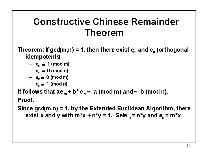 Constructive Chinese Remainder Theorem: If gcd(m, n) = 1, then there exist em and