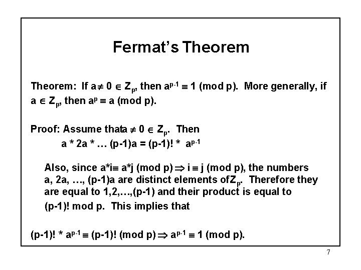 Fermat’s Theorem: If a 0 Zp, then ap-1 1 (mod p). More generally, if