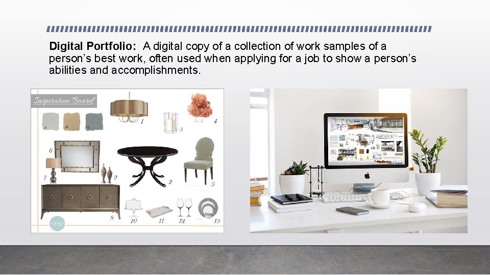 Digital Portfolio: A digital copy of a collection of work samples of a person’s Digital Portfolio: A digital copy of a collection of work samples of a person’s