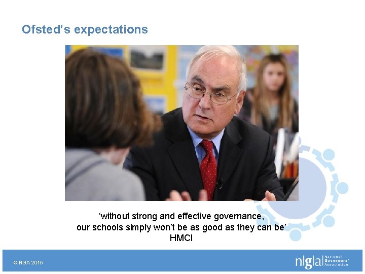 Ofsted’s expectations ‘without strong and effective governance, our schools simply won’t be as good