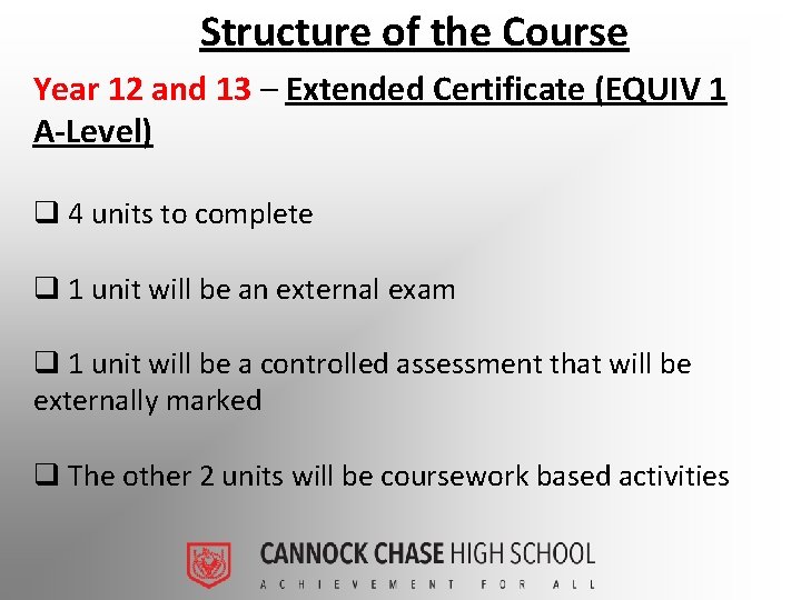 Structure of the Course Year 12 and 13 – Extended Certificate (EQUIV 1 A-Level)