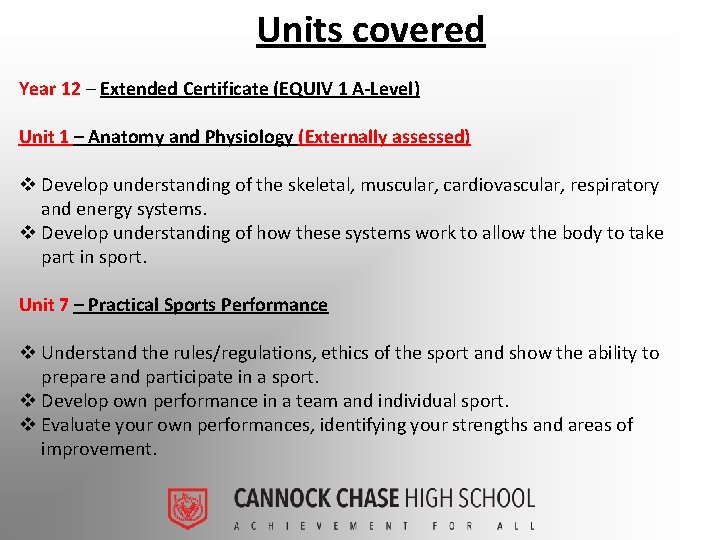 Units covered Year 12 – Extended Certificate (EQUIV 1 A-Level) Unit 1 – Anatomy
