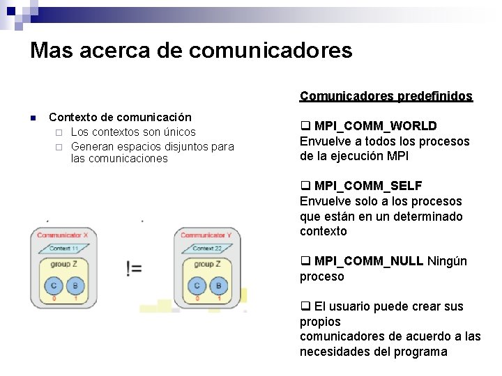 Mas acerca de comunicadores Comunicadores predefinidos n Contexto de comunicación ¨ Los contextos son