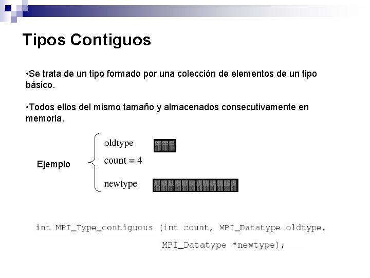 Tipos Contiguos • Se trata de un tipo formado por una colección de elementos