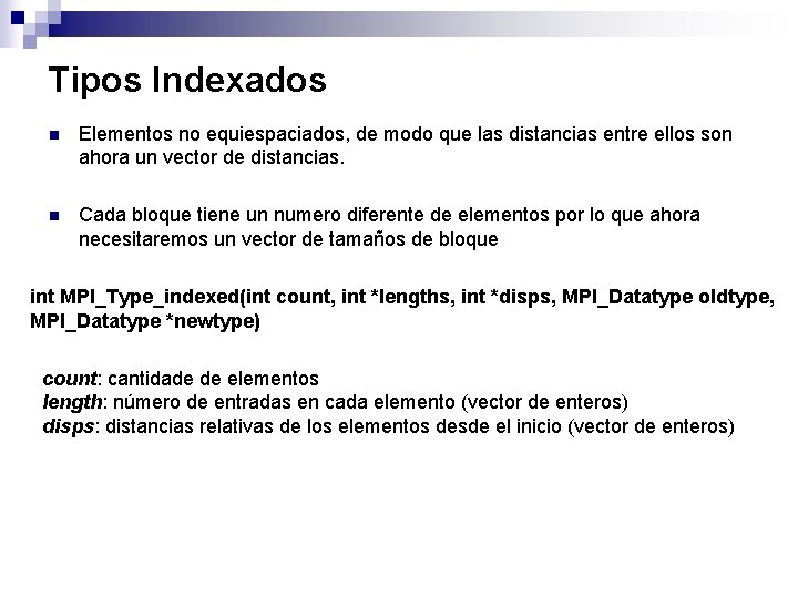 Tipos Indexados n Elementos no equiespaciados, de modo que las distancias entre ellos son