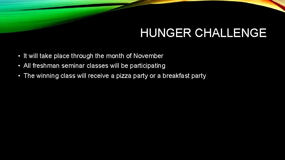 HUNGER CHALLENGE • It will take place through the month of November • All