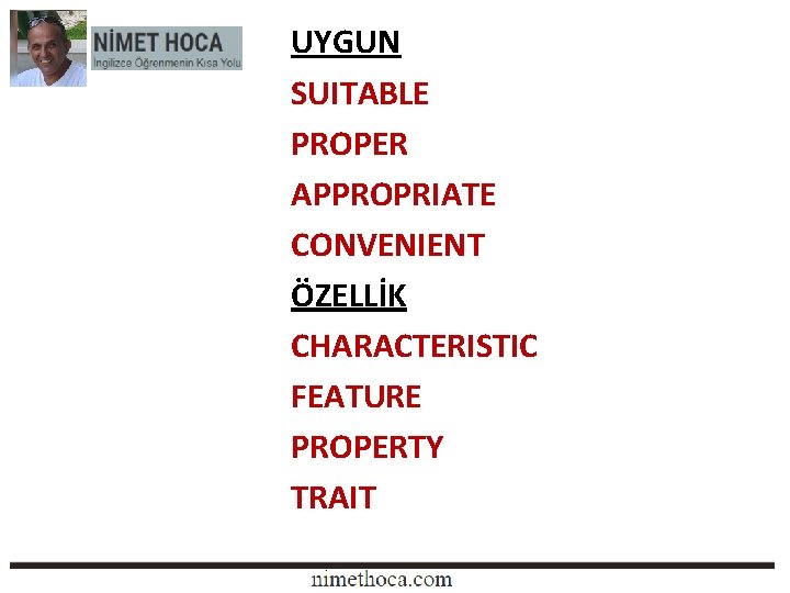 UYGUN SUITABLE PROPER APPROPRIATE CONVENIENT ÖZELLİK CHARACTERISTIC FEATURE PROPERTY TRAIT 