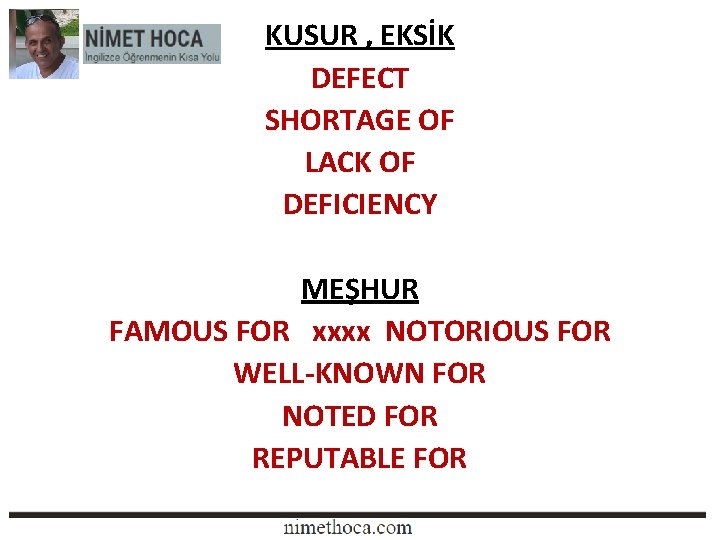 KUSUR , EKSİK DEFECT SHORTAGE OF LACK OF DEFICIENCY MEŞHUR FAMOUS FOR xxxx NOTORIOUS