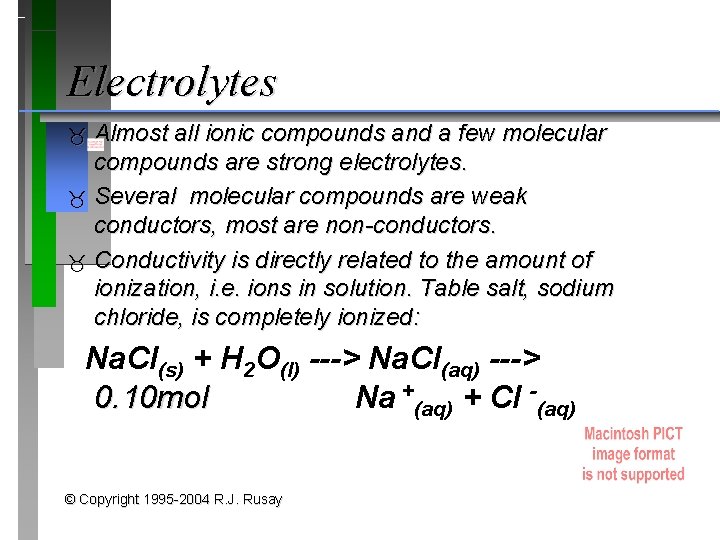 Electrolytes Almost all ionic compounds and a few molecular compounds are strong electrolytes. Several