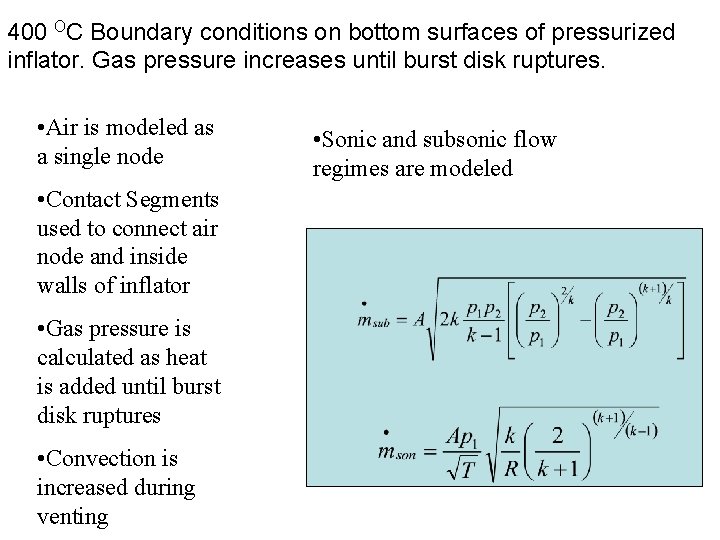 400 OC Boundary conditions on bottom surfaces of pressurized inflator. Gas pressure increases until
