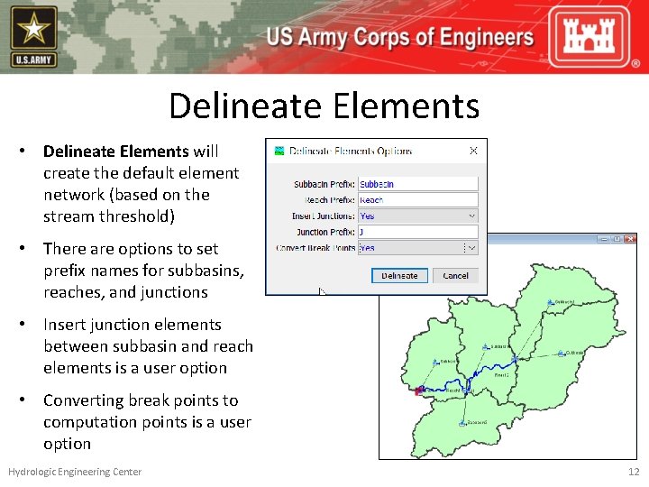 Delineate Elements • Delineate Elements will create the default element network (based on the