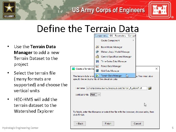 Define the Terrain Data • Use the Terrain Data Manager to add a new