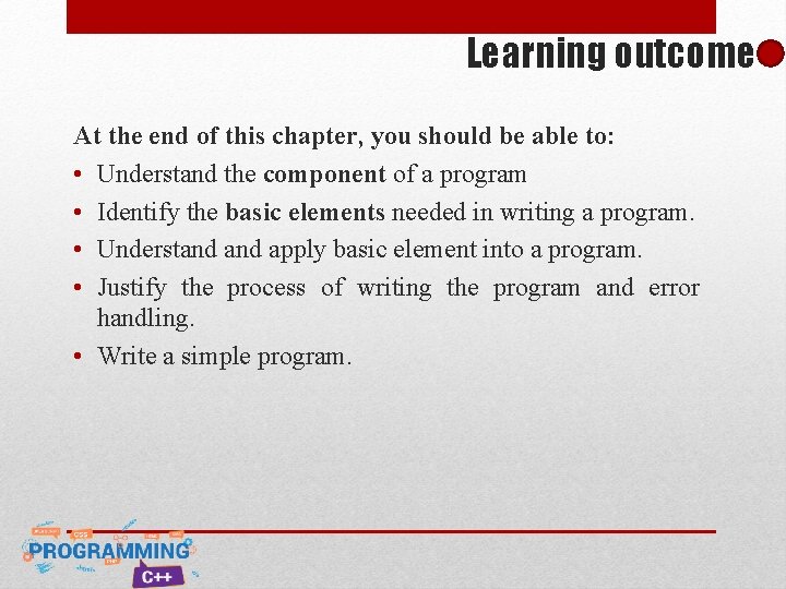 Learning outcome At the end of this chapter, you should be able to: • Learning outcome At the end of this chapter, you should be able to: •