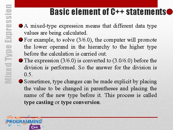 Mixed Type Expression Basic element of C++ statements A mixed-type expression means that different Mixed Type Expression Basic element of C++ statements A mixed-type expression means that different