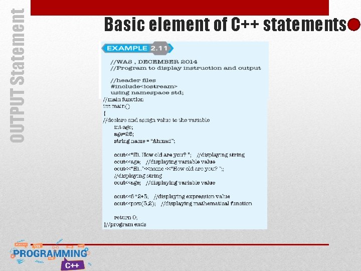 OUTPUT Statement Basic element of C++ statements OUTPUT Statement Basic element of C++ statements