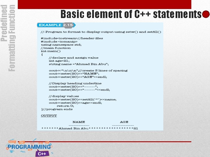 Predefined Formatting Function Basic element of C++ statements Predefined Formatting Function Basic element of C++ statements