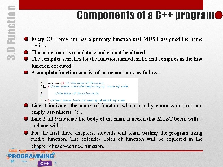 3. 0 Function Components of a C++ program Every C++ program has a primary 3. 0 Function Components of a C++ program Every C++ program has a primary