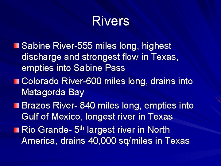 Rivers Sabine River-555 miles long, highest discharge and strongest flow in Texas, empties into