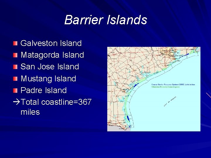 Barrier Islands Galveston Island Matagorda Island San Jose Island Mustang Island Padre Island Total