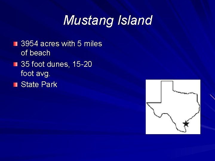 Mustang Island 3954 acres with 5 miles of beach 35 foot dunes, 15 -20