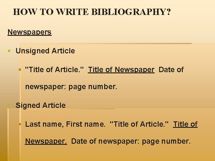 HOW TO WRITE BIBLIOGRAPHY? Newspapers § Unsigned Article § "Title of Article. " Title