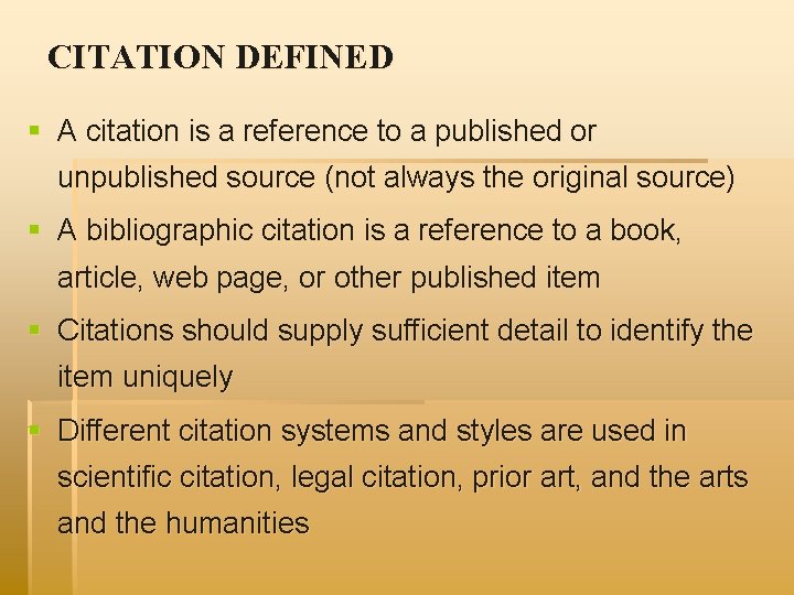 CITATION DEFINED § A citation is a reference to a published or unpublished source