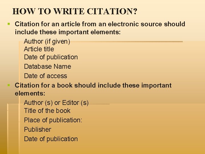 HOW TO WRITE CITATION? § Citation for an article from an electronic source should