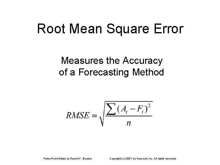Root Mean Square Error Measures the Accuracy of a Forecasting Method Power. Point Slides