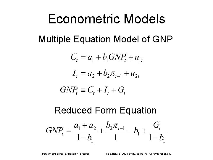 Econometric Models Multiple Equation Model of GNP Reduced Form Equation Power. Point Slides by