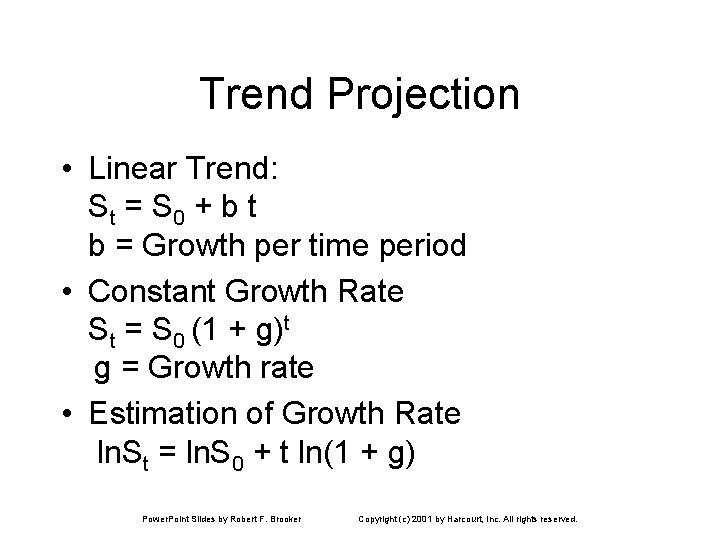 Trend Projection • Linear Trend: St = S 0 + b t b =