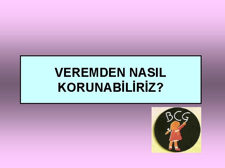 VEREMDEN NASIL KORUNABİLİRİZ? 