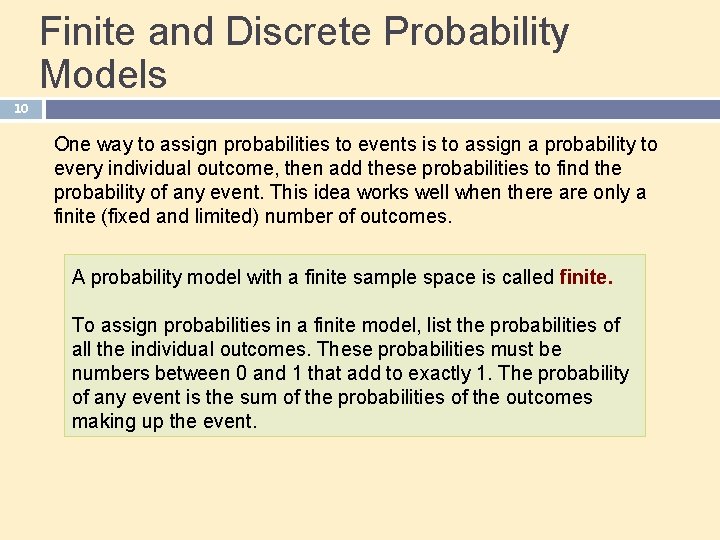 Finite and Discrete Probability Models 10 One way to assign probabilities to events is