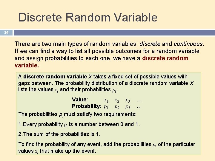Discrete Random Variable 14 There are two main types of random variables: discrete and