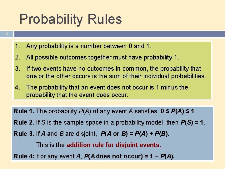 Probability Rules 8 1. Any probability is a number between 0 and 1. 2.