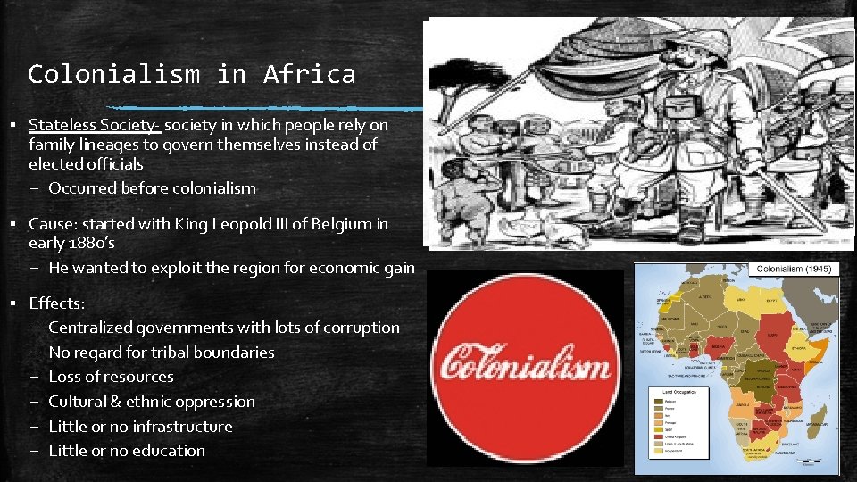 Colonialism in Africa ▪ Stateless Society- society in which people rely on family lineages