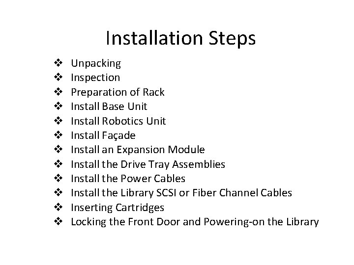 Installation Steps v v v Unpacking Inspection Preparation of Rack Install Base Unit Install
