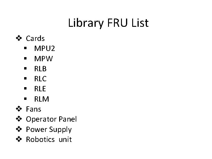 Library FRU List v Cards § MPU 2 § MPW § RLB § RLC