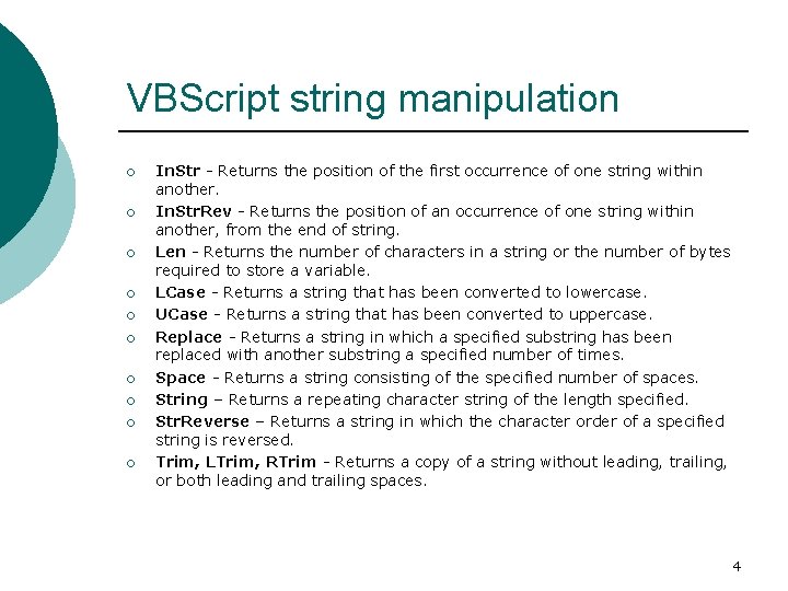 VBScript string manipulation ¡ ¡ ¡ ¡ ¡ In. Str - Returns the position