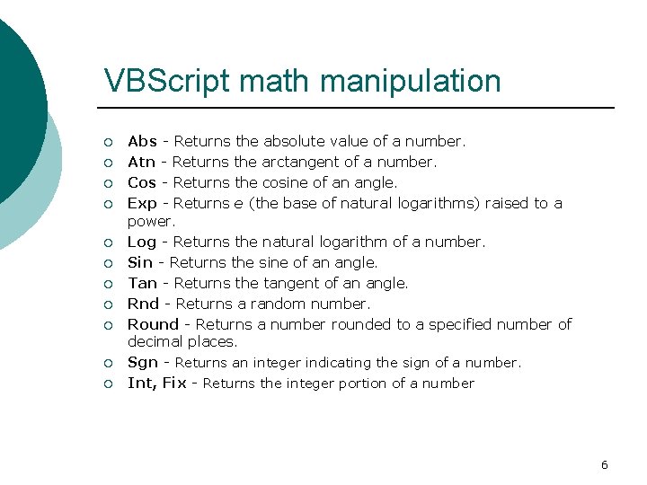 VBScript math manipulation ¡ ¡ ¡ Abs - Returns the absolute value of a
