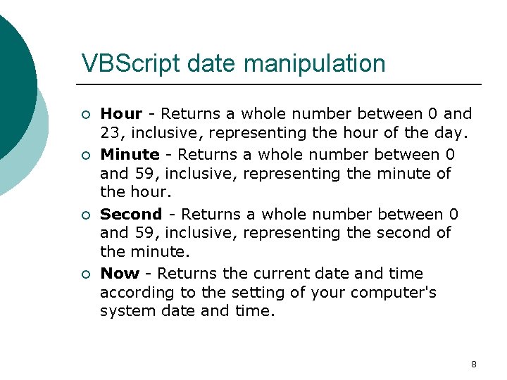 VBScript date manipulation ¡ ¡ Hour - Returns a whole number between 0 and