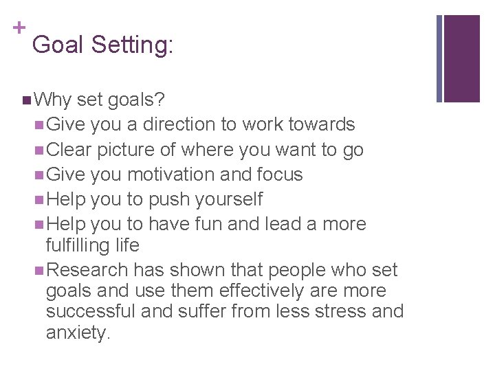 + Goal Setting: n Why set goals? n Give you a direction to work