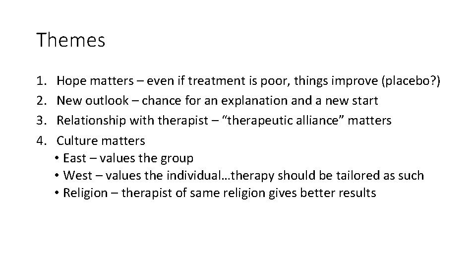 Themes 1. 2. 3. 4. Hope matters – even if treatment is poor, things