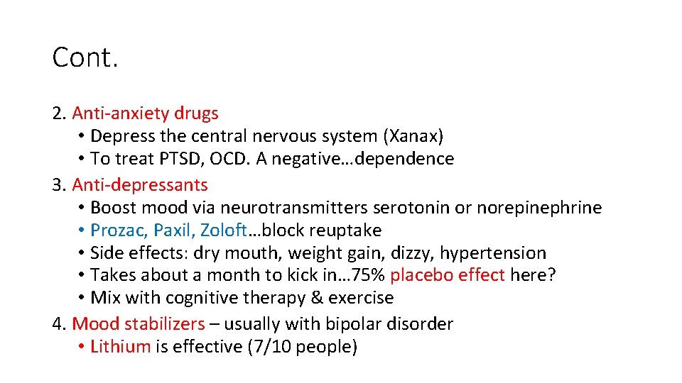 Cont. 2. Anti-anxiety drugs • Depress the central nervous system (Xanax) • To treat