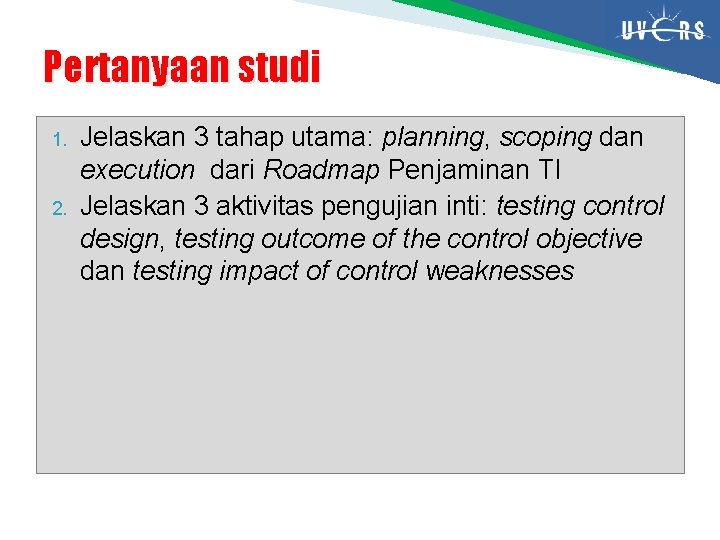 Pertanyaan studi 1. 2. Jelaskan 3 tahap utama: planning, scoping dan execution dari Roadmap