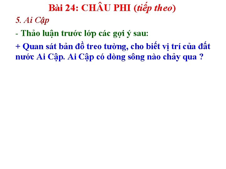 Bài 24: CH U PHI (tiếp theo) 5. Ai Cập - Thảo luận trước